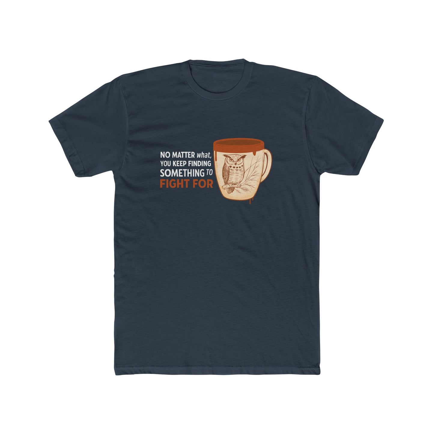 The Last of Us Joel Miller No Matter What Tshirt Unisex Cotton Crew Tee