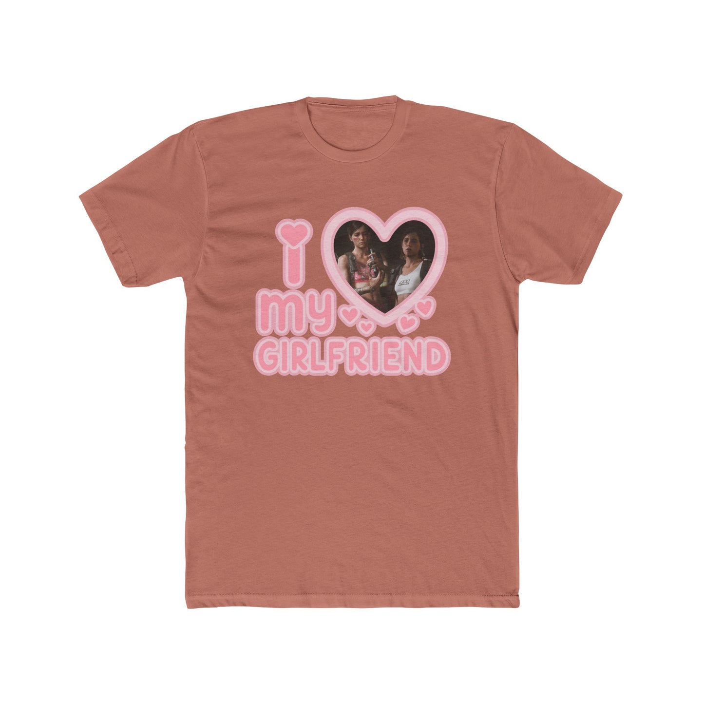 The Last of Us I Love My Girlfriend Tshirt Unisex Cotton Crew Tee