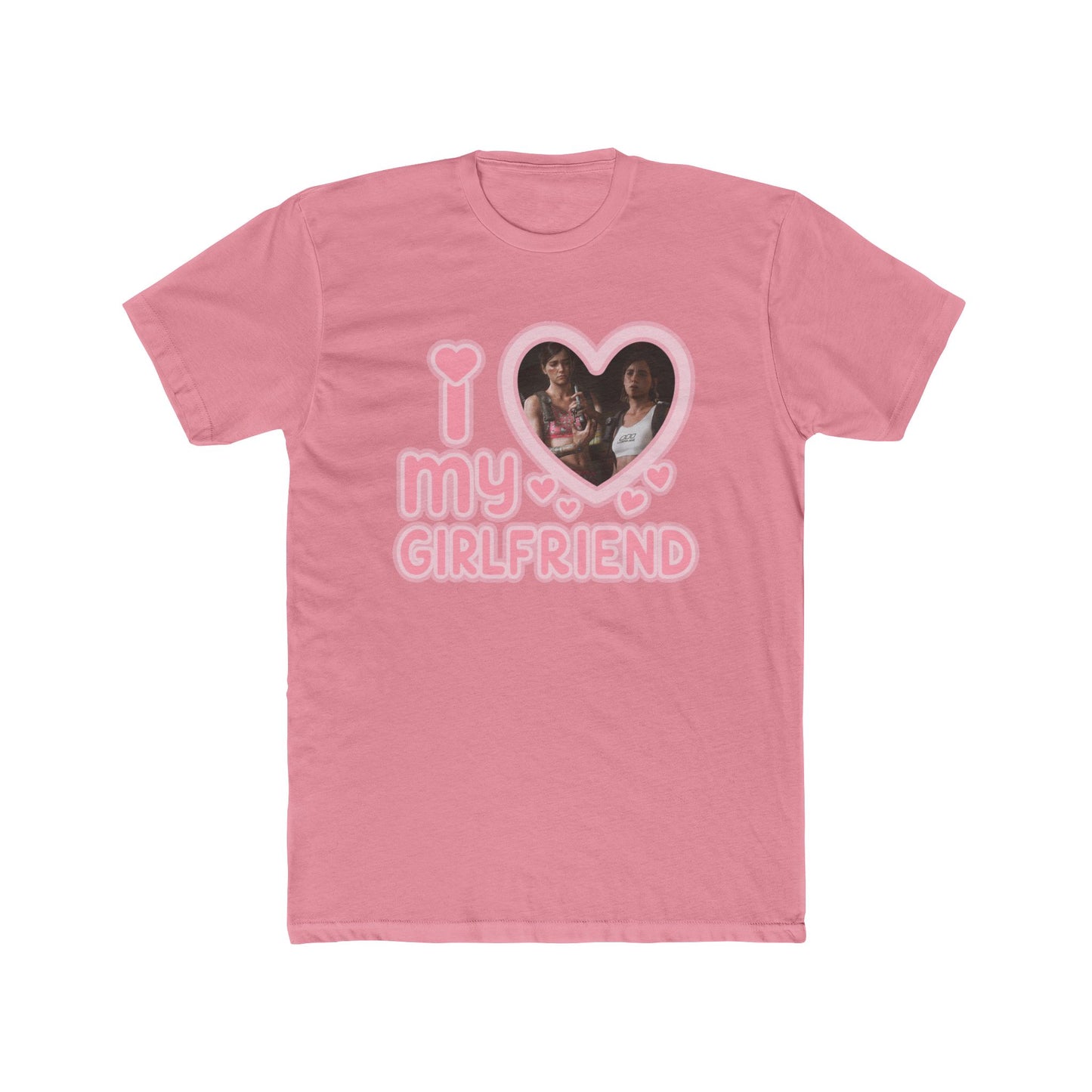 The Last of Us I Love My Girlfriend Tshirt Unisex Cotton Crew Tee