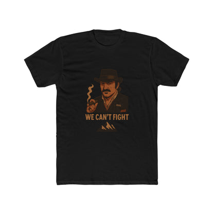 Red Dead Redemption We Can't Fight Tshirt Unisex Cotton Crew Tee