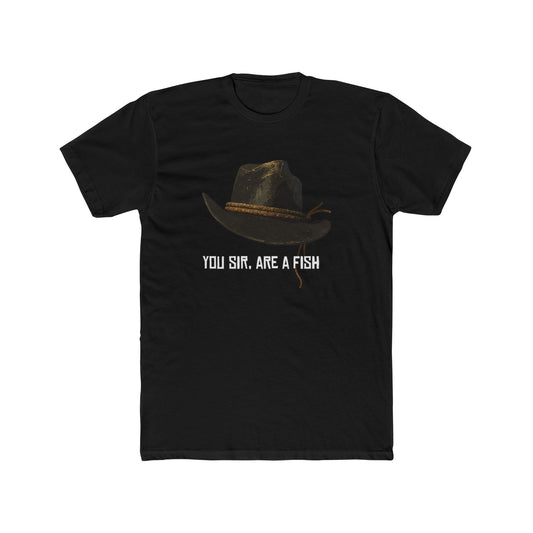 Red Dead Redemption You, sir, are a fish Tshirt Unisex Cotton Crew Tee
