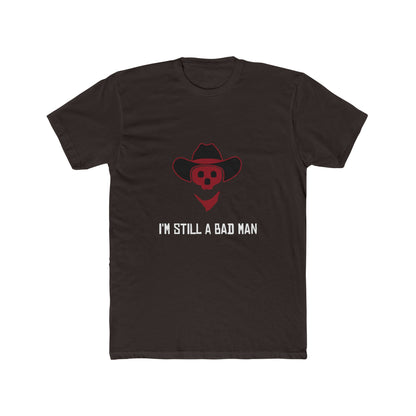 Red Dead Redemption I'm Still a Bad Man Tshirt Unisex Cotton Crew Tee