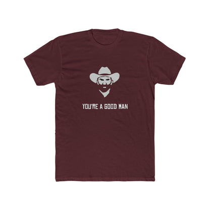 Red Dead Redemption You're a Good Man Tshirt Unisex Cotton Crew Tee