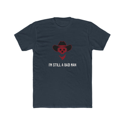 Red Dead Redemption I'm Still a Bad Man Tshirt Unisex Cotton Crew Tee