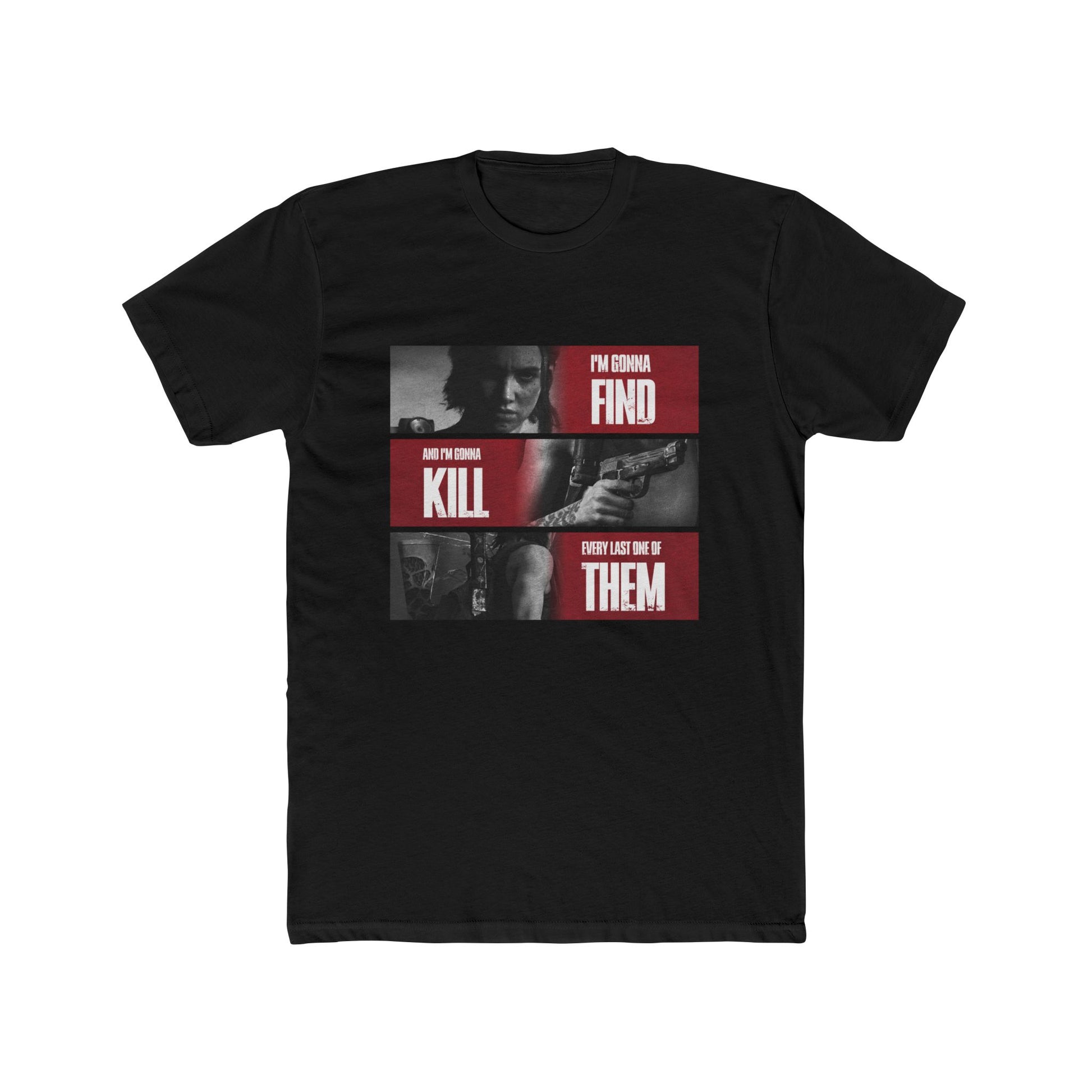 The Last of Us Ellie Every Last One of Them Unisex Cotton Tshirt - T-Shirt Available at 2Fast2See.co