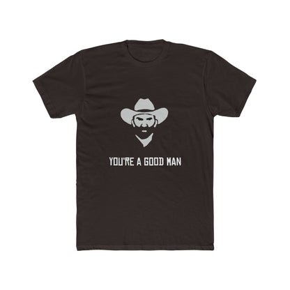 Red Dead Redemption You're a Good Man Tshirt Unisex Cotton Crew Tee