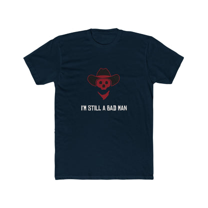 Red Dead Redemption I'm Still a Bad Man Tshirt Unisex Cotton Crew Tee