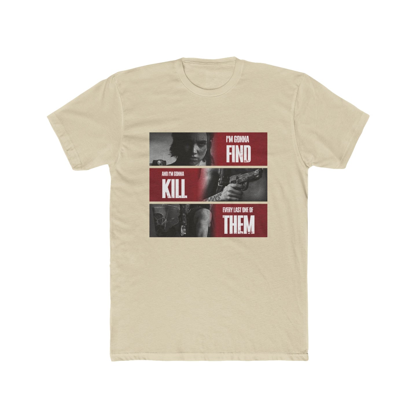 The Last of Us Ellie Every Last One of Them Unisex Cotton Tshirt - T-Shirt Available at 2Fast2See.co