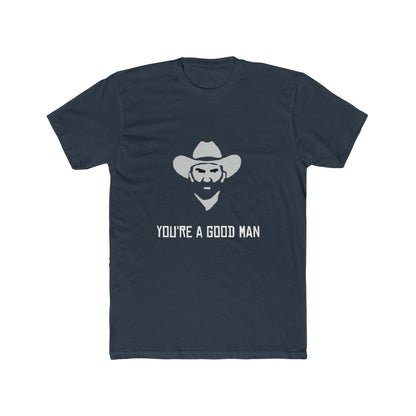 Red Dead Redemption You're a Good Man Tshirt Unisex Cotton Crew Tee