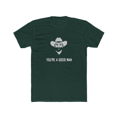 Red Dead Redemption You're a Good Man Tshirt Unisex Cotton Crew Tee