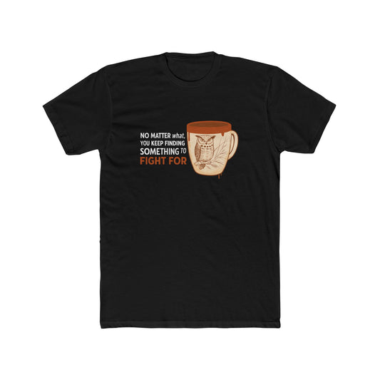 The Last of Us Joel Miller No Matter What Tshirt Unisex Cotton Crew Tee