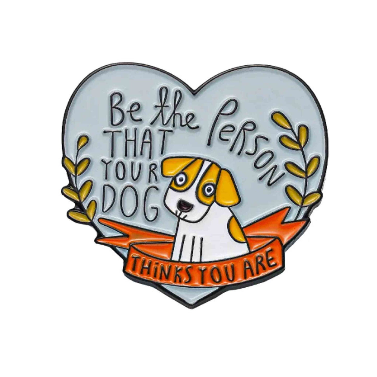 Cute Dog & Quote Enamel Pin - Available at 2Fast2See.co