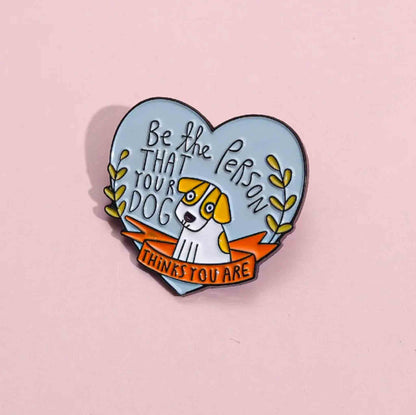 Cute Dog & Quote Enamel Pin - Available at 2Fast2See.co