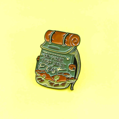 Do More Than Just Exist Travelling Backpack Enamel Pin - Available at 2Fast2See.co