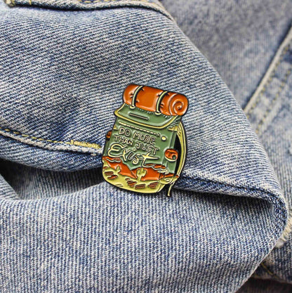 Do More Than Just Exist Travelling Backpack Enamel Pin - Available at 2Fast2See.co