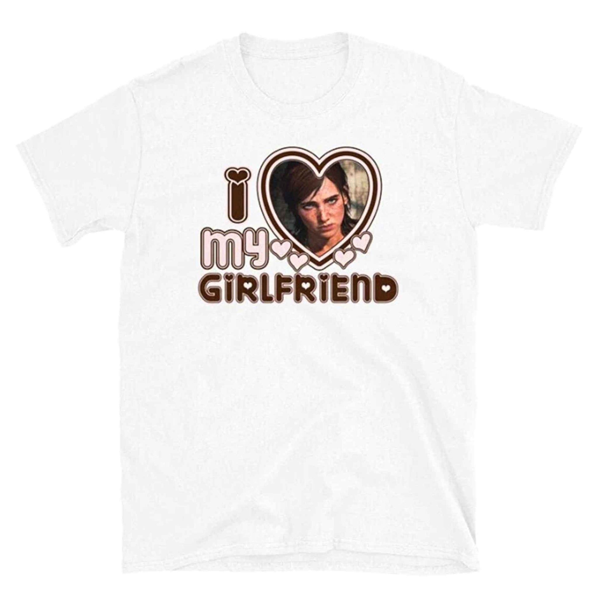 I Love My Girlfriend Ellie Williams Tshirt - White / XL Available at 2Fast2See.co