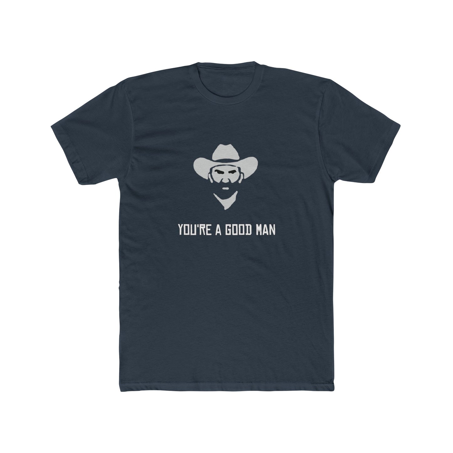 Red Dead Redemption You're a Good Man Tshirt Unisex Cotton Crew Tee
