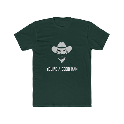 Red Dead Redemption You're a Good Man Tshirt Unisex Cotton Crew Tee