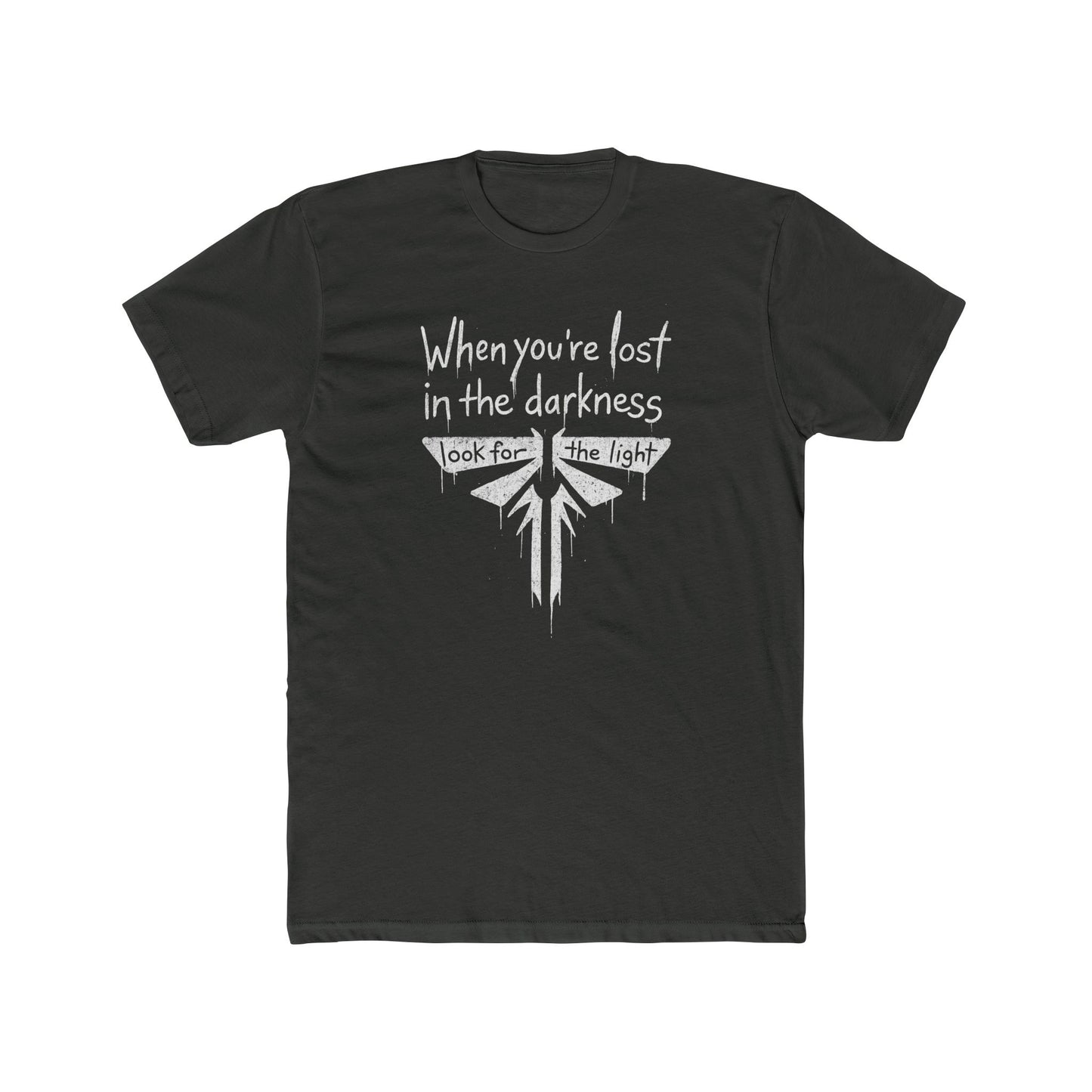 The Last of Us When You're Lost In The Darkness Tshirt Unisex Cotton Crew Tee