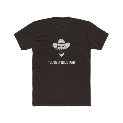 Red Dead Redemption You're a Good Man Tshirt Unisex Cotton Crew Tee