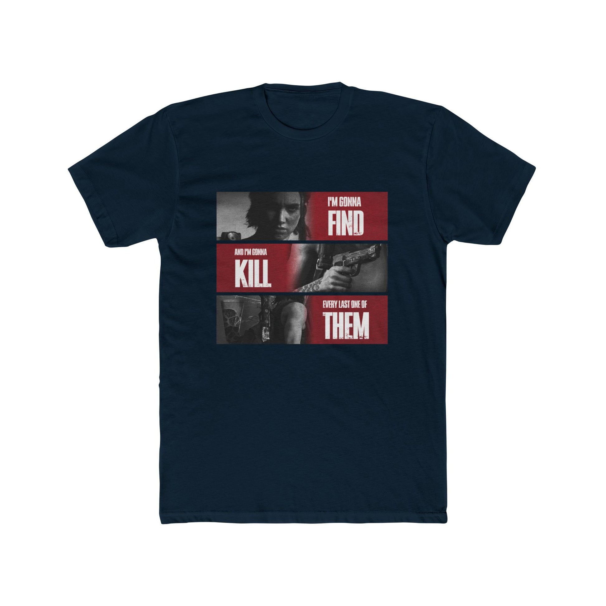 The Last of Us Ellie Every Last One of Them Unisex Cotton Tshirt - T-Shirt Available at 2Fast2See.co
