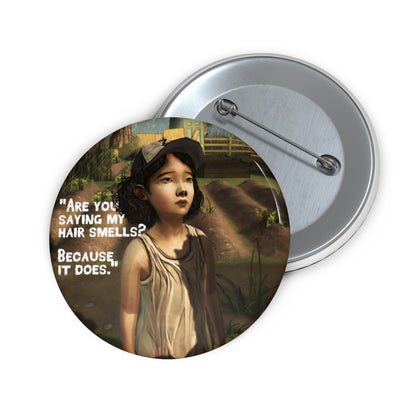Telltale's The Walking Dead "Are You Saying My Hair Smells?" Game Badge Brooch