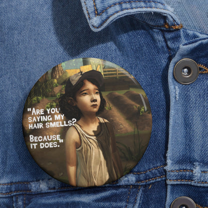 Telltale's The Walking Dead "Are You Saying My Hair Smells?" Game Badge Brooch