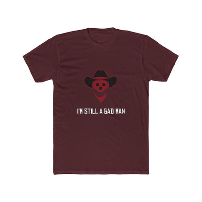 Red Dead Redemption I'm Still a Bad Man Tshirt Unisex Cotton Crew Tee