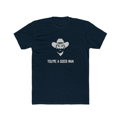Red Dead Redemption You're a Good Man Tshirt Unisex Cotton Crew Tee